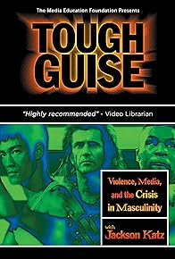 Primary photo for Tough Guise: Violence, Media & the Crisis in Masculinity