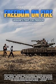 Primary photo for Freedom on Fire: Ukraine's Fight for Freedom