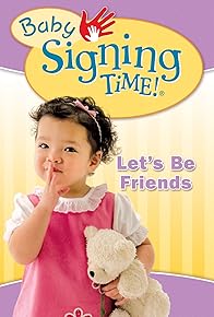 Primary photo for Baby Signing Time Vol. 4: Let's Be Friends