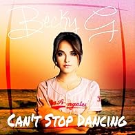 Primary photo for Becky G.: Can't Stop Dancin'