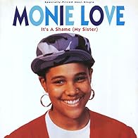 Primary photo for Monie Love: It's a Shame (My Sister)