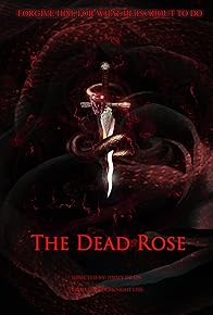 Primary photo for The Dead Rose