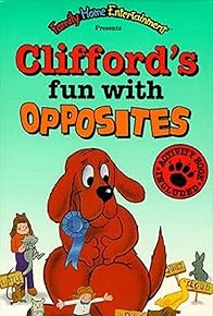 Primary photo for Clifford's Fun with Opposites