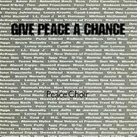 Primary photo for Peace Choir: Give Peace a Chance