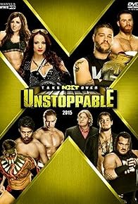 Primary photo for NXT Takeover: Unstoppable