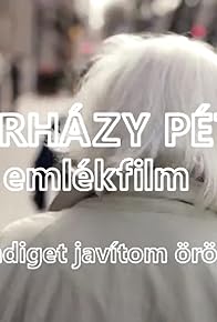 Primary photo for Esterházy Péter emlékfilm ... a mindiget javítom örökkére