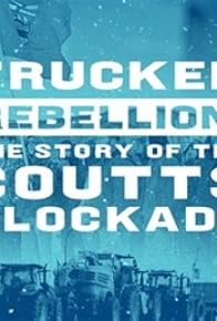 Primary photo for Trucker Rebellion: The Story of the Coutts Blockade