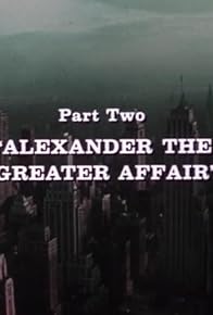 Primary photo for Alexander the Greater Affair: Part Two