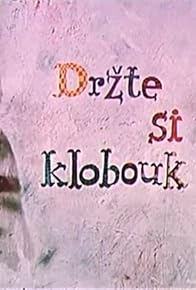 Primary photo for Drzte si klobouky