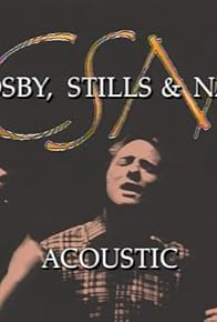 Primary photo for Crosby, Stills & Nash: The Acoustic Concert