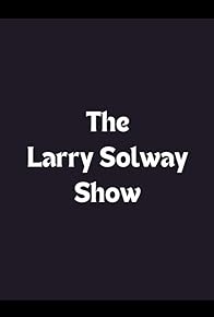 Primary photo for The Larry Solway Show