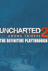 Primary photo for Uncharted 2: Among Thieves - The Definitive Playthrough