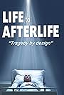 Life to AfterLife: Tragedy by Design (2020)