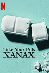 Primary photo for Take Your Pills: Xanax