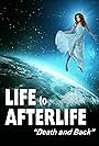 Life to Afterlife: Death and Back (2020)