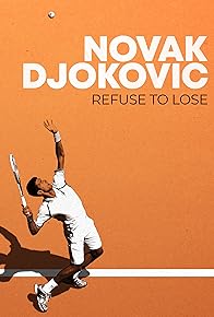 Primary photo for Novak Djokovic: Refuse to Lose