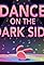 Dance On The Dark Side's primary photo