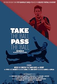 Primary photo for Take the Ball Pass the Ball: The Making of the Greatest Team in the World