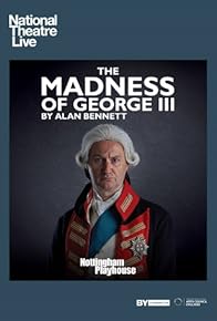 Primary photo for National Theatre Live: The Madness of George III