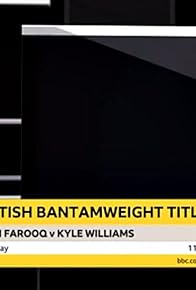 Primary photo for British Bantamweight Title: Kash Farooq vs. Kyle Williams