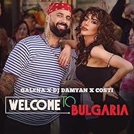 Primary photo for Galena X Dj Damyan X Costi: Welcom to Bulgaria