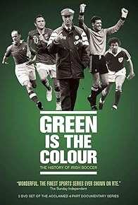 Primary photo for Green Is the Colour: History of Irish Football