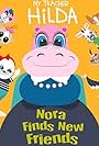 My Teacher Hilda: Nora Finds New Friends (2017)