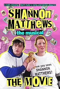 Primary photo for Shannon Matthews: The Musical - The Movie