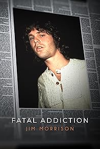 Primary photo for Fatal Addiction: Jim Morrison