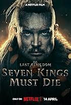 The Last Kingdom: Seven Kings Must Die