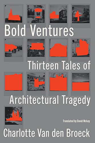 amazon venture - Bold Ventures: Thirteen Tales of Architectural Tragedy