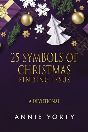 25 Symbols of Christmas: Finding Jesus--A Devotional