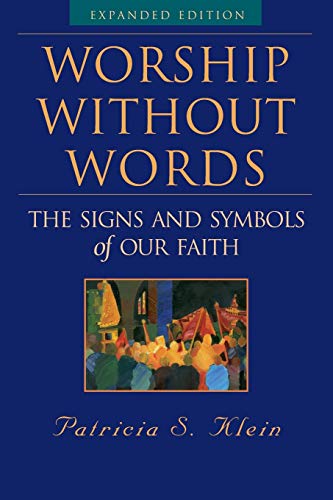 Worship Without Words: The Signs and Symbols of Our Faith,