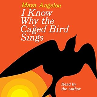 I Know Why the Caged Bird Sings Audiobook By Maya Angelou cover art