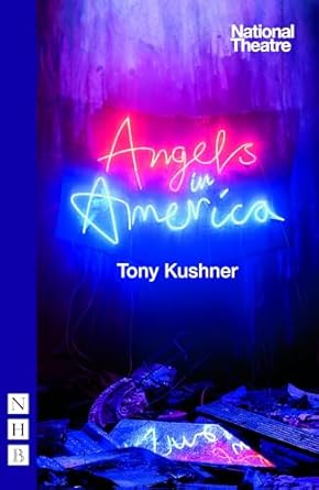 Angels in America: Millennium Approaches &amp; Perestroika (NHB Modern Plays)