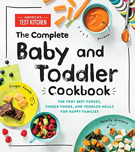 baby food steam and blender - The Complete Baby and Toddler Cookbook: The Very Best Baby and Toddler Food Recipe Book (America's Test Kitchen Kids)