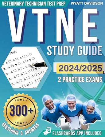 VTNE Study Guide 2024/2025: Test Prep for Veterinary Technician National Exam, Practice Questions and Full Explanations.