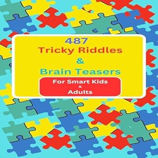 487 Tricky Riddles and Brain Teasers for Smart Kids and Adults Audiobook By Michael Russell cover art