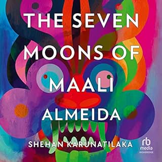 The Seven Moons of Maali Almeida Audiobook By Shehan Karunatilaka cover art