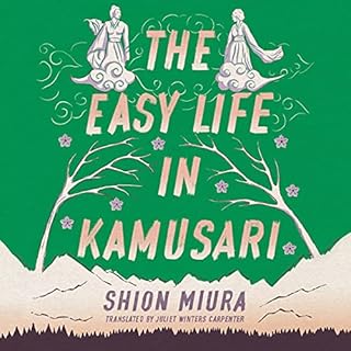 The Easy Life in Kamusari Audiobook By Shion Miura, Juliet Winters Carpenter - translator cover art