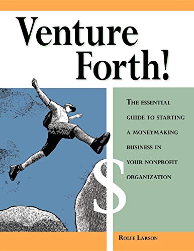 amazon venture - Venture Forth!: The Essential Guide to Starting a Moneymaking Business in Your Nonprofit Organization