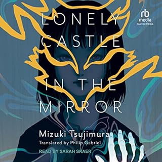 Lonely Castle in the Mirror Audiobook By Mizuki Tsujimura, Philip Gabriel - translator cover art