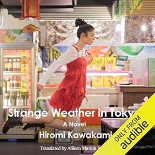 Strange Weather in Tokyo Audiobook By Hiromi Kawakami, Allison Markin Powell - translator cover art