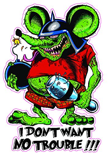 rat fink decals - Rat Fink I Don't Want No Trouble Decal 5.5