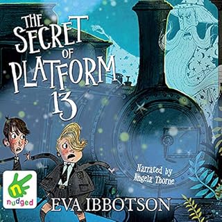 The Secret of Platform 13 Audiobook By Eva Ibbotson cover art