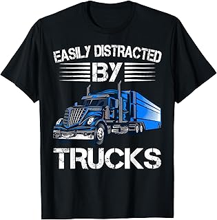 Easy to distract from trucks, clothing, trucks, lovers, truckers T-Shirt