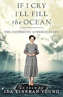 If I Cry, I'll Fill the Ocean: The Catherine Linehan Story