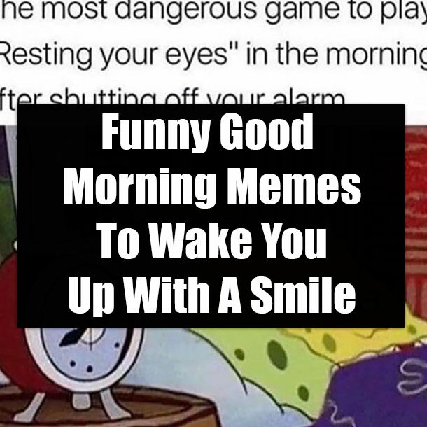 good morning funny meme