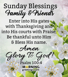 sunday blessings for family and friends enter into his gates with thanksgiving and into his courts with praise