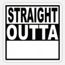 a sticker that says `` straight outta '' on a white background .